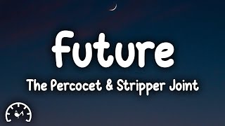 Future - The Percocet & Stripper Joint (Lyrics)