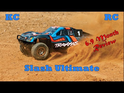 KCRC | Traxxas 4X4 Slash Ultimate | 6.9 Month REVIEW