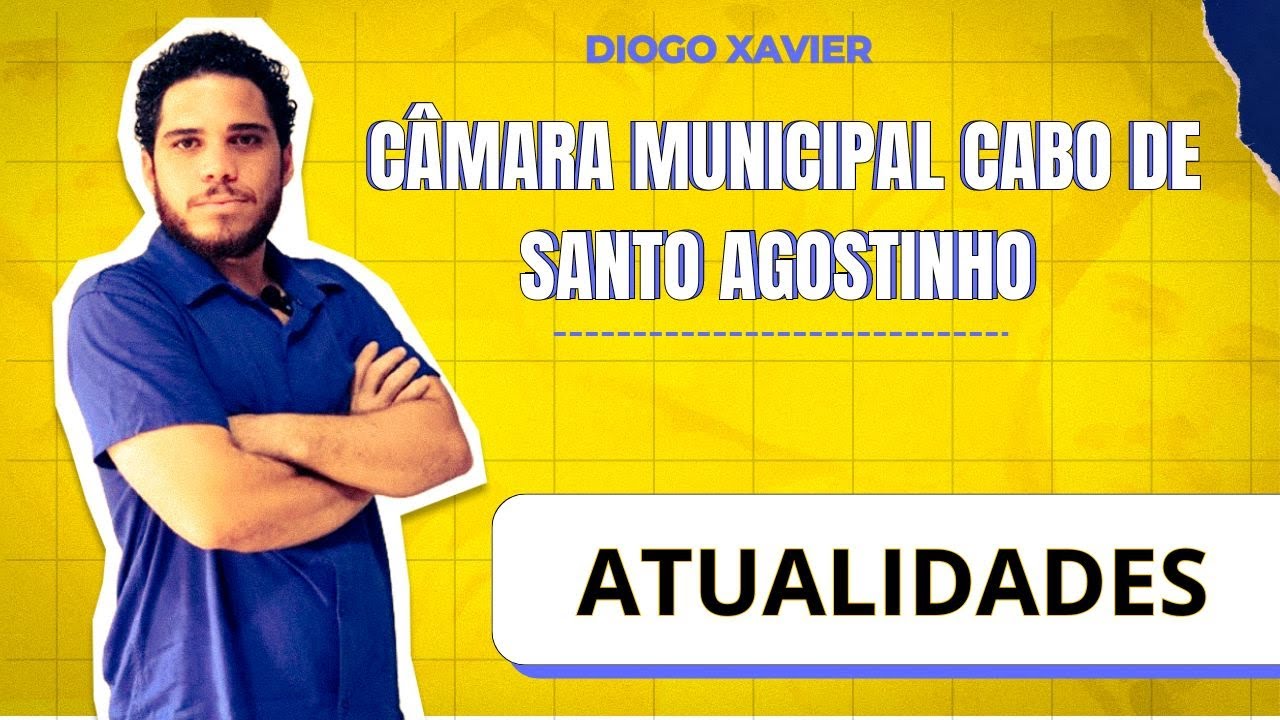 Atualidades - Concurso Câmara do Cabo de Santo Agostinho 2024