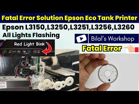 How to Fix Fatal Error in Epson Printer L3150, L3250, L3251, L3256, L3260