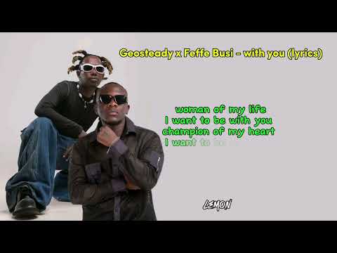 Geosteady x Feffe Busi - with you (lyrics) @lemondknz