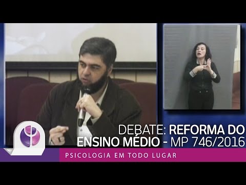 Debate: Reforma do Ensino Médio - MP 746/2016