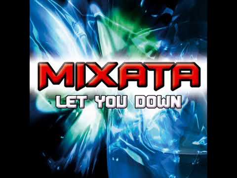 Mixata - Let You Down (Original Edit) (2009)