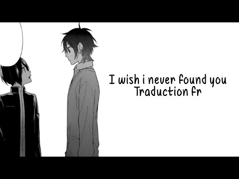 I wish I never found you | Traduction Francaise - Nightore
