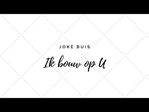 Joke Buis | Ik bouw op U