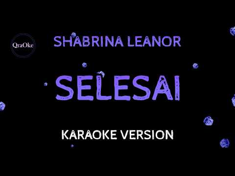 Shabrina Leanor - Selesai (Karaoke Version by QraOke)
