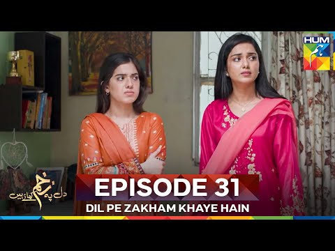 Dil Pe Zakham Khaye Hain Episode 31