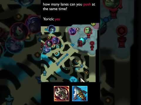 Yorick pushes 3 lanes at the same time