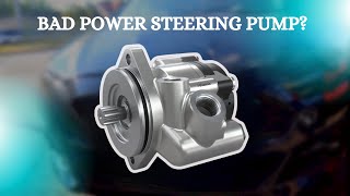 TOP 8 SYMPTOMS OF A BAD POWER STEERING PUMP