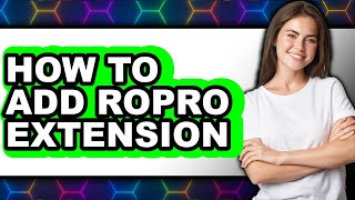 How to Add Ropro Extension (updated)