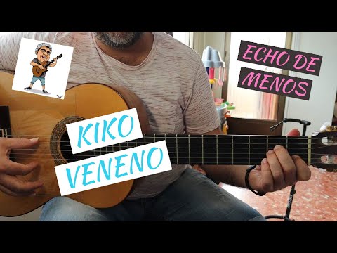 How to play ECHO DE MENOS | Guitar | KIKO VENENO | TUTORIAL