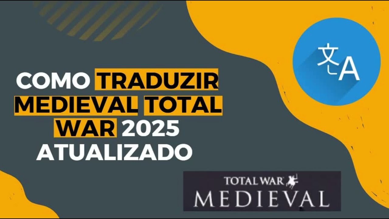 COMO TRADUZIR MEDIEVAL TOTAL WAR ATUALIZADO 2025