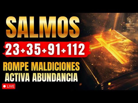 🔥 DIOS DESATA la Verdad | Salmos 23, 35, 91 y 112 Para Romper Maldiciones y Activar Abundancia