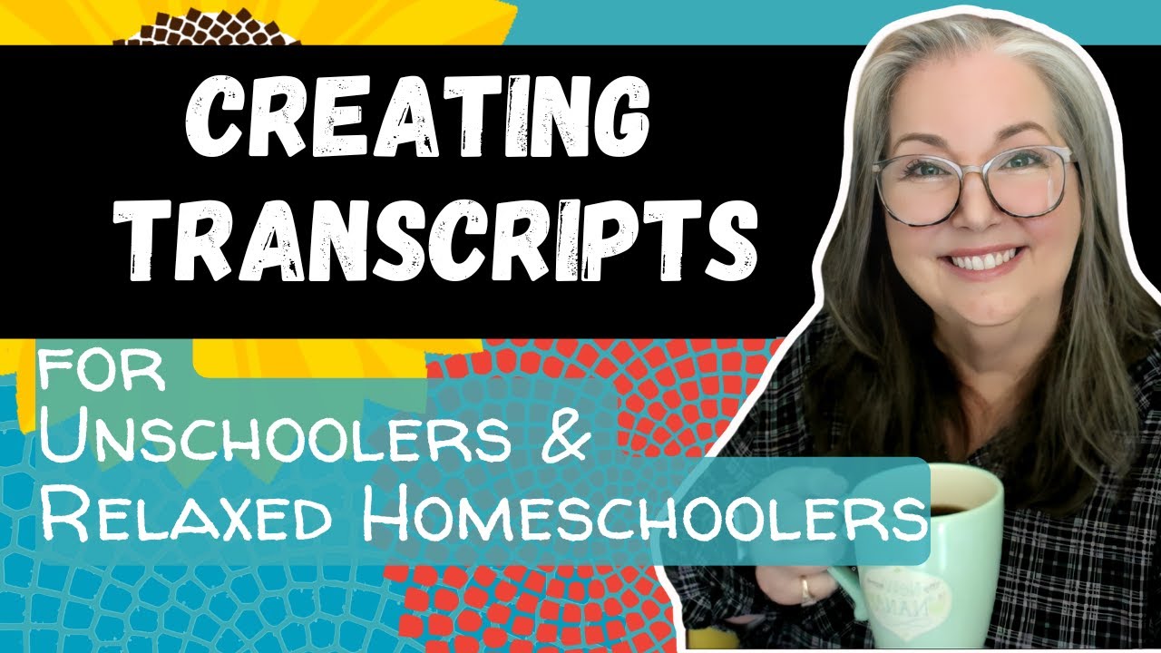 How to Create Transcripts for Unschoolers | Unschooling or Relaxed Homeschooling Record Keeping Tips