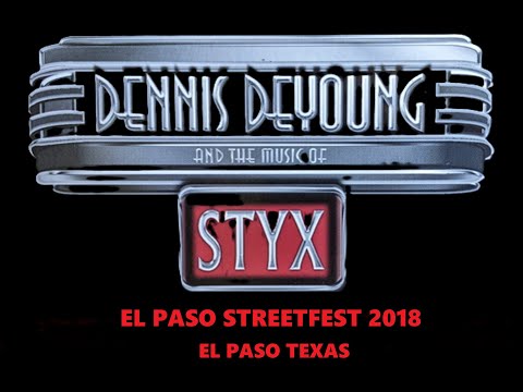 Dennis DeYoung and The Music of Styx, Live at The 2018 El Paso Downtown Street Fest.