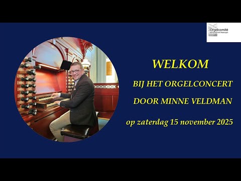 Orgelconcert door Minne Veldman op zaterdag 15 november 2025