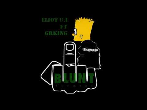 Trayecto - Eliot U.I Ft GRKing (Prod.BluntRecords) #Trap #Argentino
