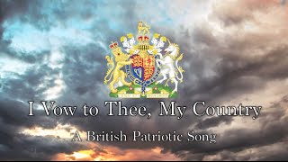 British Patriotic Song: I Vow to Thee, My Country