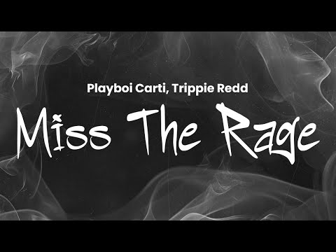 Playboi Carti, Trippie Redd - Miss The Rage | Lyrics