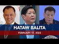 UNTV: HATAW BALITA | February 17, 2023