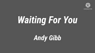 Waiting For You (Lyrics) - Andy Gibb