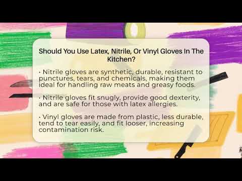 Should You Use Latex, Nitrile, Or Vinyl Gloves In The Kitchen? - Food Safety Kitchen