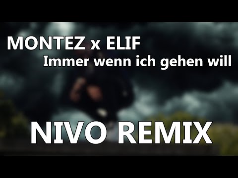 MONTEZ x ELIF - Immer wenn ich gehen will [NIVO SlapHouse BOOTLEG]