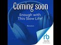 Enough with This Slow Life!: I Was Reincarnated as a High Elf and Now I'm Bored: Volume 1