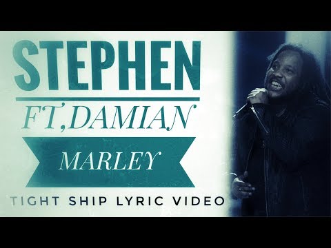 Stephen Marley ft. Damian Marley - Tight Ship (Lyric Video)