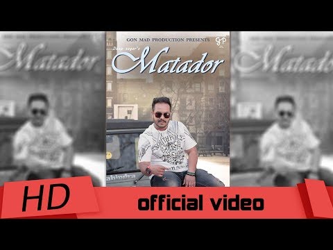 Matador- Full Video | Deep Sagar | Beat Dropers | GMP Music | New Punjabi Song 2017