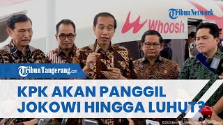 KPK akan Panggil Jokowi, Luhut, hingga Erick Thohir untuk Diperiksa Atas Dugaan Mark Up Whoosh?
