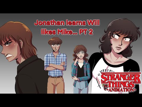 Jonathan learns Will likes Mike… PT 2! - STRANGER THINGS Animation