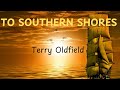 TO SOUTHERN SHORES ... Terry Oldfield