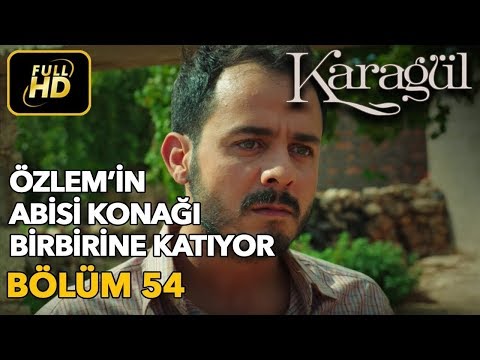Karagül 54. Bölüm (Full HD Tek Parça)Özlem'in Abisi Konağı Birbirine Katıyor