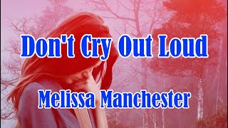 DON'T CRY OUT LOUD Melissa Manchester (LYRIC VIDEO)
