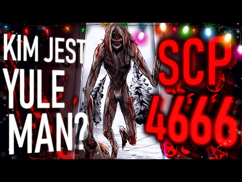ON przyjdzie po ciebie w te święta... | Kim jest YULE MAN? | Analiza SCP-4666 [SKiP]