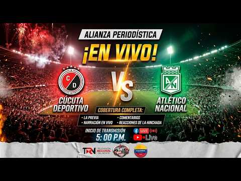 🔴 EN VIVO | CÚCUTA DEPORTIVO 🆚 ATLÉTICO NACIONAL ⚽🔥 | FECHA 15 – FÚTBOL COLOMBIANO