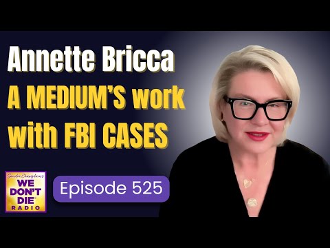 A 45-Year Psychic Medium Helps FBI Find Missing Children - Meet Annette Bricca - We Don't Die # 525