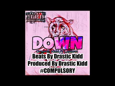 Drastic Kidd featuring Leelow - Down. (Prod by Drastic Kidd)