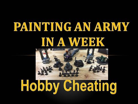 Hobby Cheating 144 - Speed Painting an Army in a Week