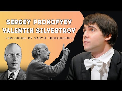 Prokofiev and Sylvestrov Performed by Vadim Kholodenko -piano