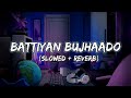 Battiyan Bujha Do Lofi Song Slowed Reverb Song Nawazuddin Siddiqui Athiya Shetty
