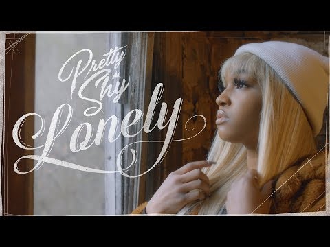 Pretty Shy "Lonely" Official Music Video