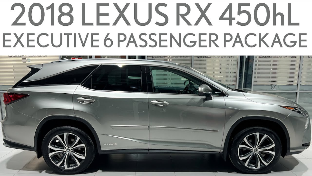 2018 Lexus RX 450hL Executive 6 Passenger Package ...