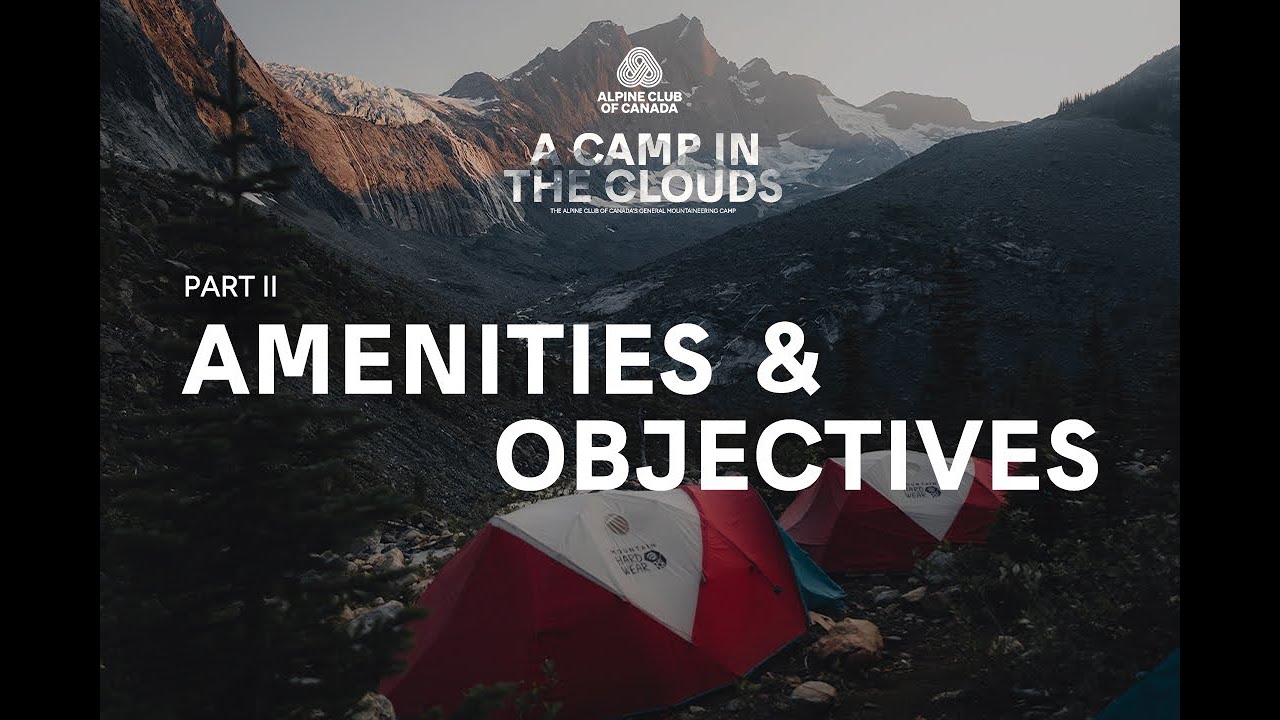 [PART II] A CAMP IN THE CLOUDS - Amenities & Objectives