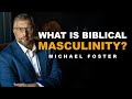 Michael Foster | Biblical Masculinity, Patriarchy, Church Planting