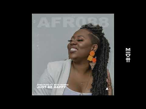 AFRO PUPO feat. Beth Mambo - Just Be Happy