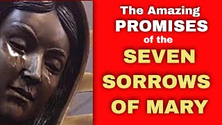 Promises of Our Lady of Sorrows | 7 Sorrows of Mary Prayer