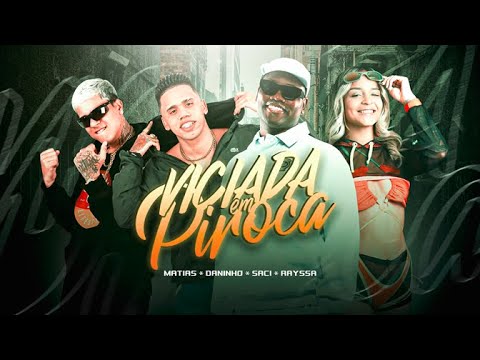 VICIADA EM PIROCA - MC MATIAS, MC DANINHO, RAYSSA CUNHA, MC SACI