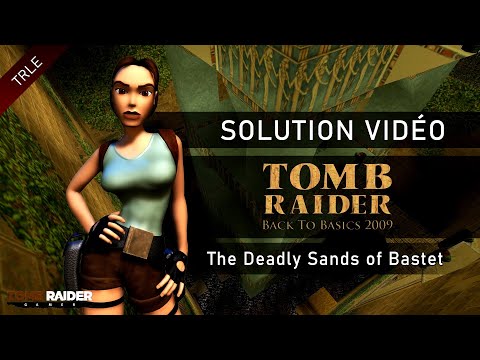 [TRLE] Tomb Raider Back to Basics 2009 : Classics (Btb2009) - #09 - The Deadly Sands of Bastet